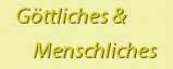 Gttliches und Menschliches